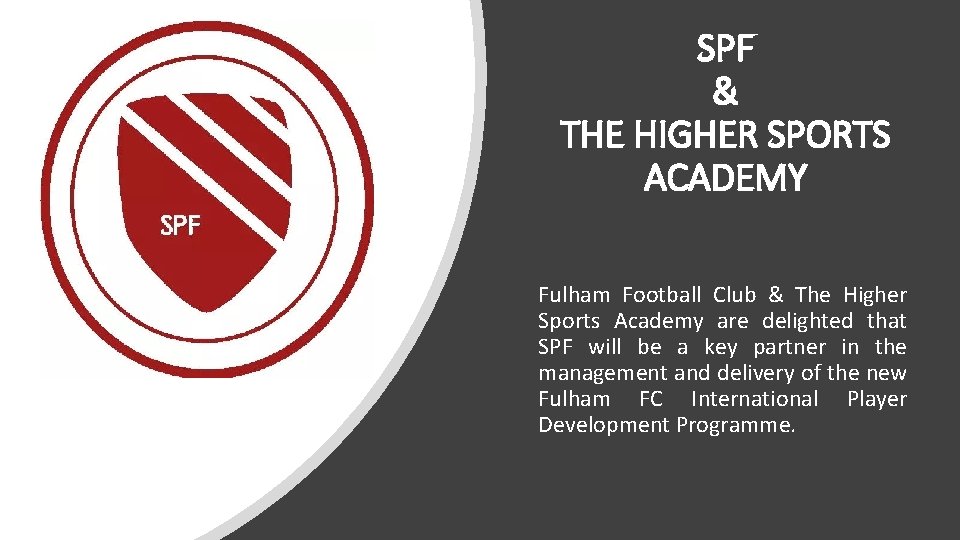 SPF & THE HIGHER SPORTS ACADEMY Fulham Football Club & The Higher Sports Academy