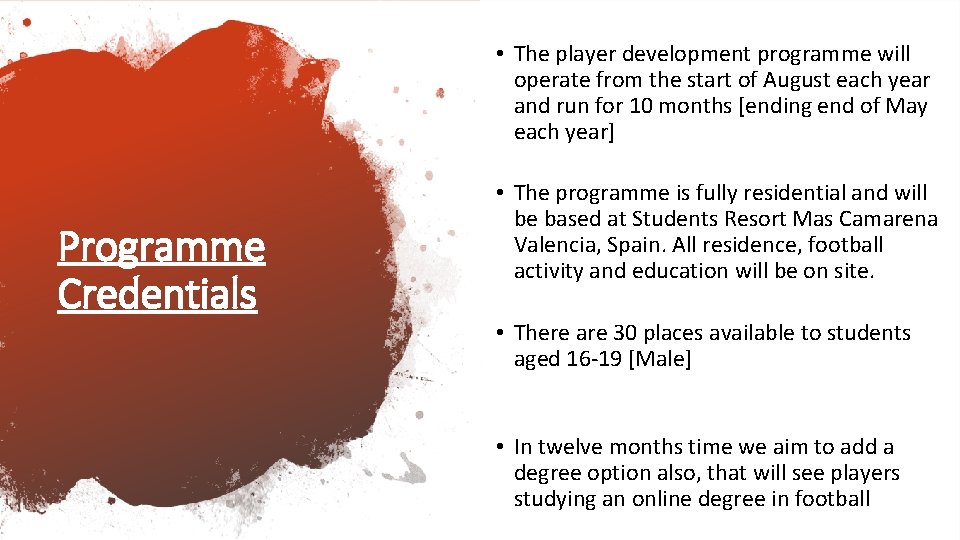  • The player development programme will operate from the start of August each
