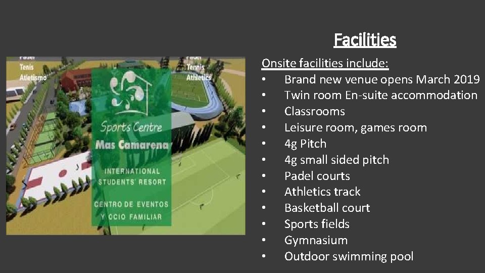 Facilities Onsite facilities include: • Brand new venue opens March 2019 • Twin room