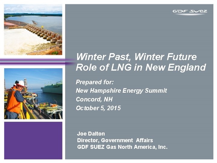 Winter Past, Winter Future Role of LNG in New England Prepared for: New Hampshire