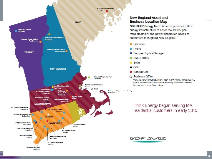 Think Energy began serving MA residential customers in early 2015. 3 