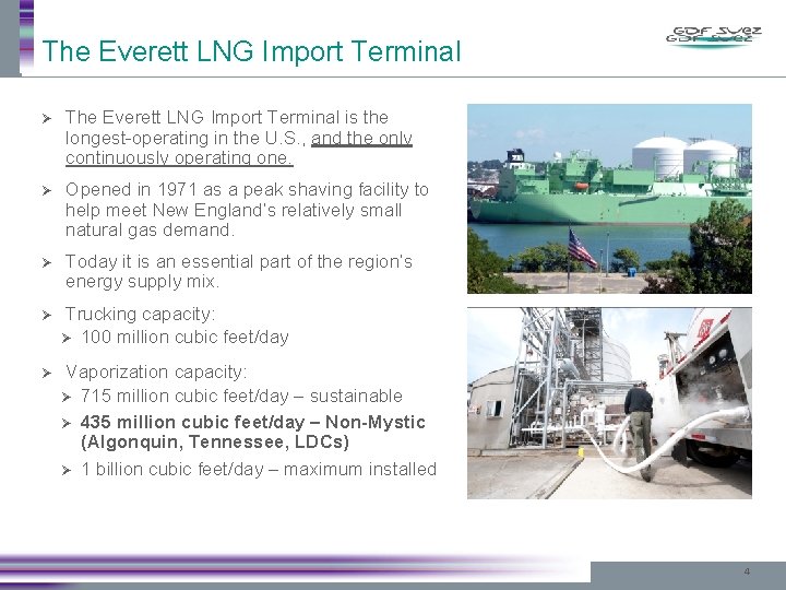 The Everett LNG Import Terminal Ø The Everett LNG Import Terminal is the longest-operating