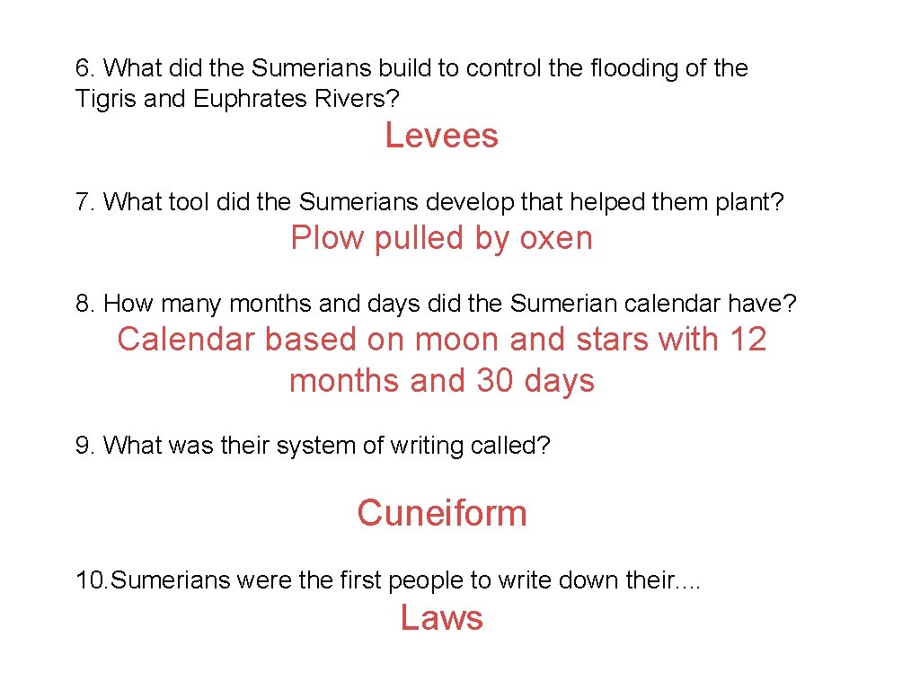 6. What did the Sumerians build to control the flooding of the Tigris and