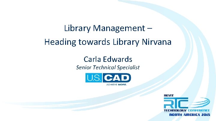 Library Management – Heading towards Library Nirvana Carla Edwards Senior Technical Specialist 