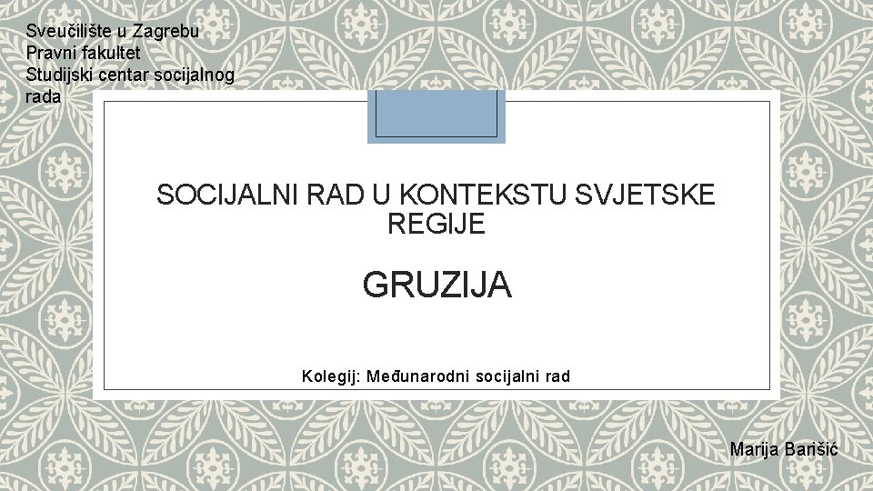 Sveučilište u Zagrebu Pravni fakultet Studijski centar socijalnog rada SOCIJALNI RAD U KONTEKSTU SVJETSKE