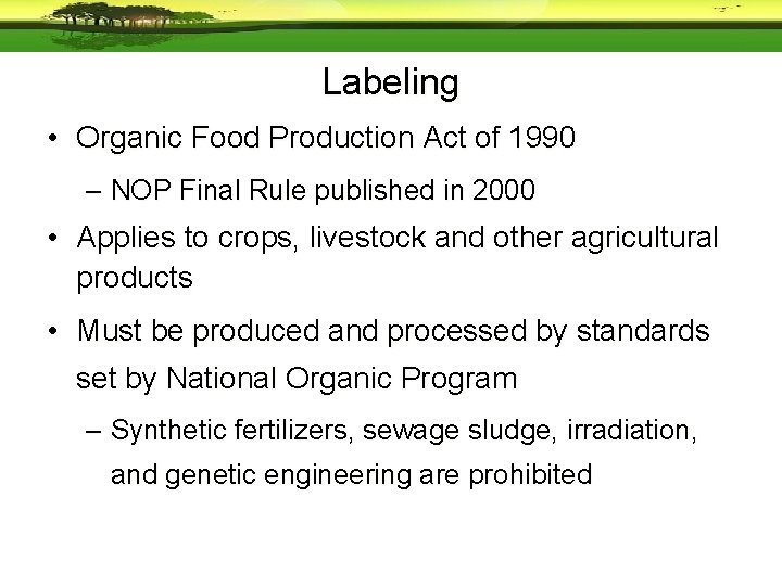 Labeling • Organic Food Production Act of 1990 – NOP Final Rule published in