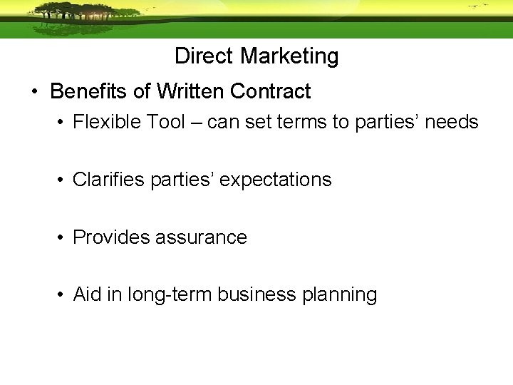 Direct Marketing • Benefits of Written Contract • Flexible Tool – can set terms