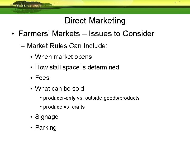 Direct Marketing • Farmers’ Markets – Issues to Consider – Market Rules Can Include: