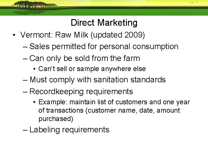 Direct Marketing • Vermont: Raw Milk (updated 2009) – Sales permitted for personal consumption