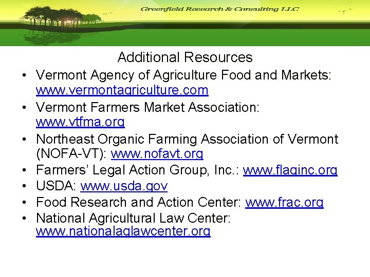 Additional Resources • Vermont Agency of Agriculture Food and Markets: www. vermontagriculture. com •
