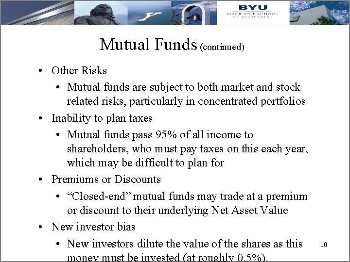 Mutual Funds (continued) • Other Risks • Mutual funds are subject to both market