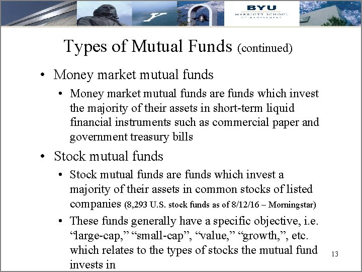 Types of Mutual Funds (continued) • Money market mutual funds are funds which invest