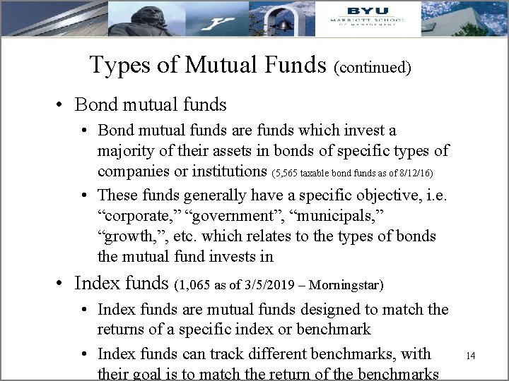 Types of Mutual Funds (continued) • Bond mutual funds are funds which invest a