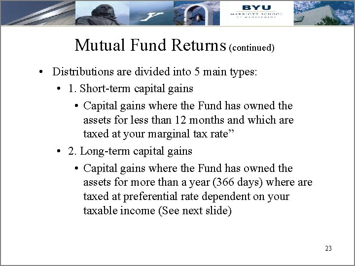 Mutual Fund Returns (continued) • Distributions are divided into 5 main types: • 1.
