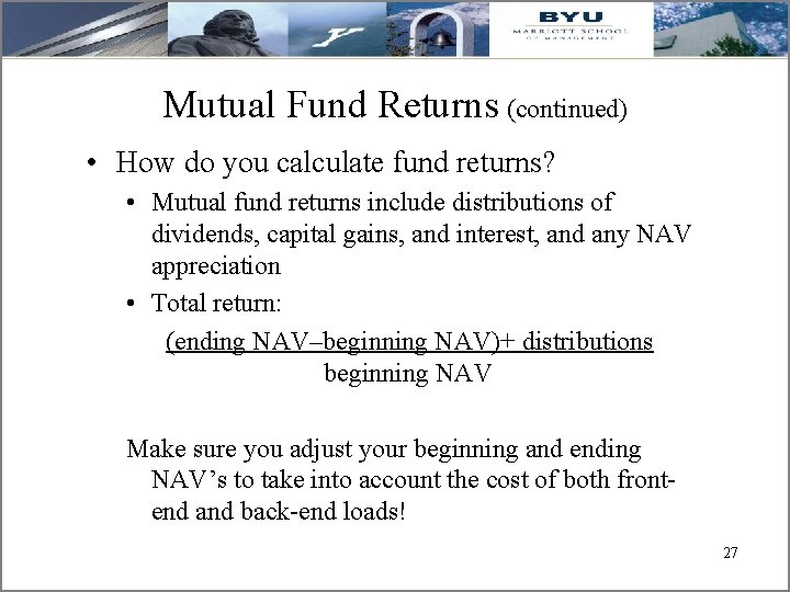 Mutual Fund Returns (continued) • How do you calculate fund returns? • Mutual fund