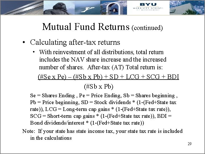 Mutual Fund Returns (continued) • Calculating after-tax returns • With reinvestment of all distributions,