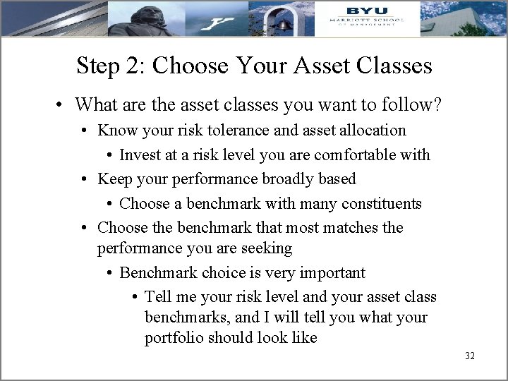 Step 2: Choose Your Asset Classes • What are the asset classes you want