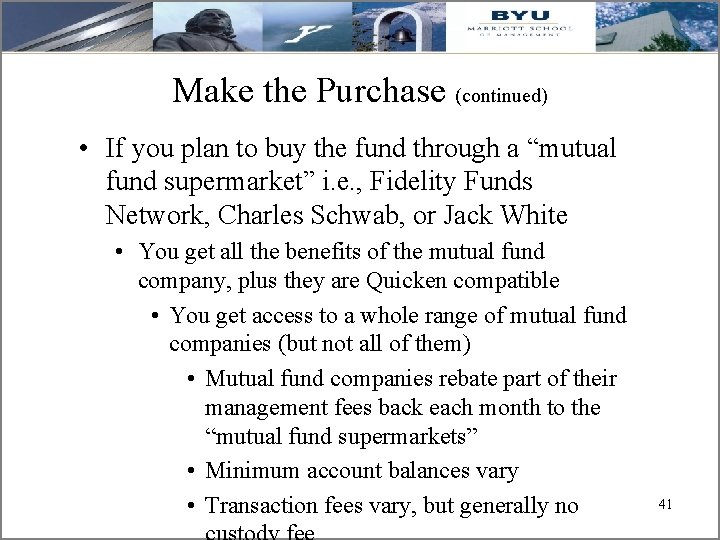 Make the Purchase (continued) • If you plan to buy the fund through a