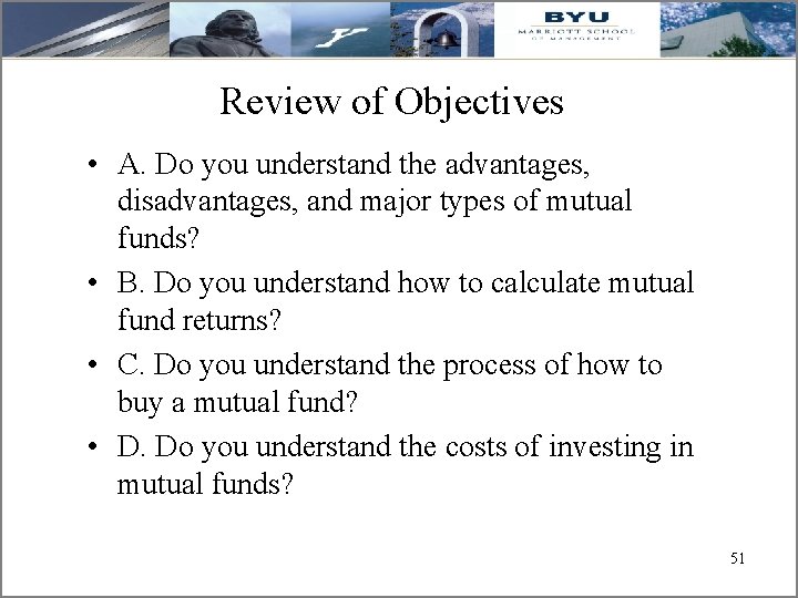 Review of Objectives • A. Do you understand the advantages, disadvantages, and major types