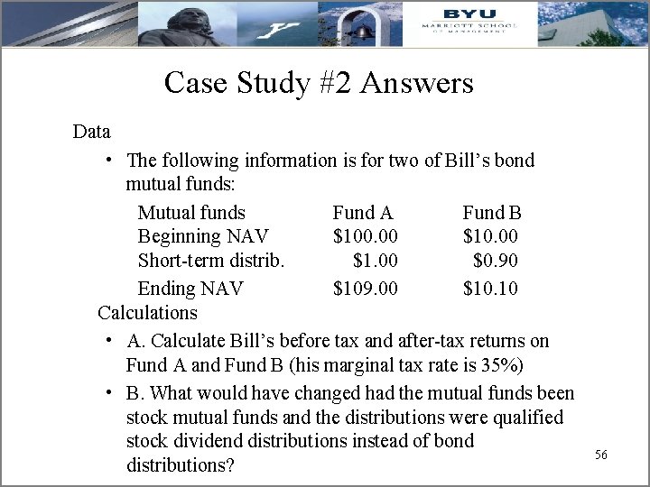 Case Study #2 Answers Data • The following information is for two of Bill’s