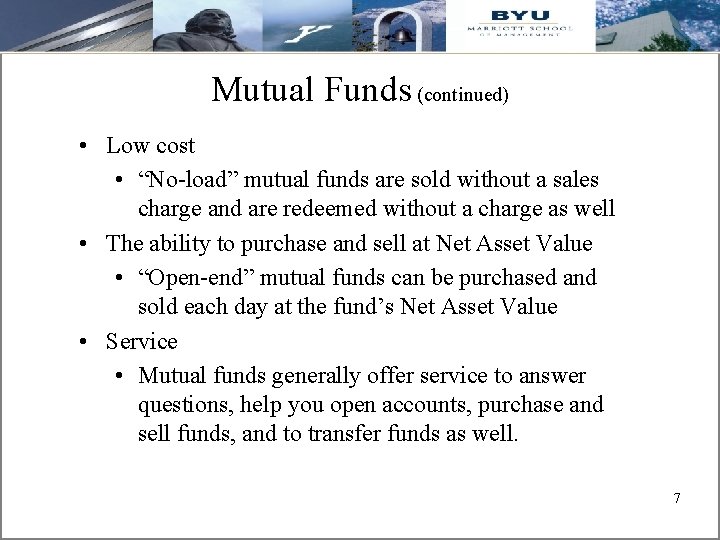 Mutual Funds (continued) • Low cost • “No-load” mutual funds are sold without a