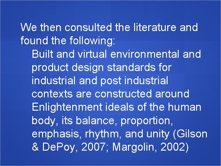 We then consulted the literature and found the following: Built and virtual environmental and