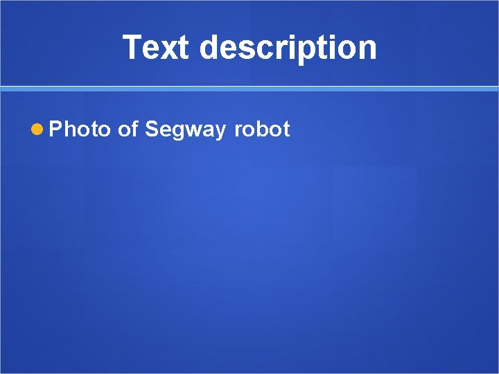 Text description Photo of Segway robot 