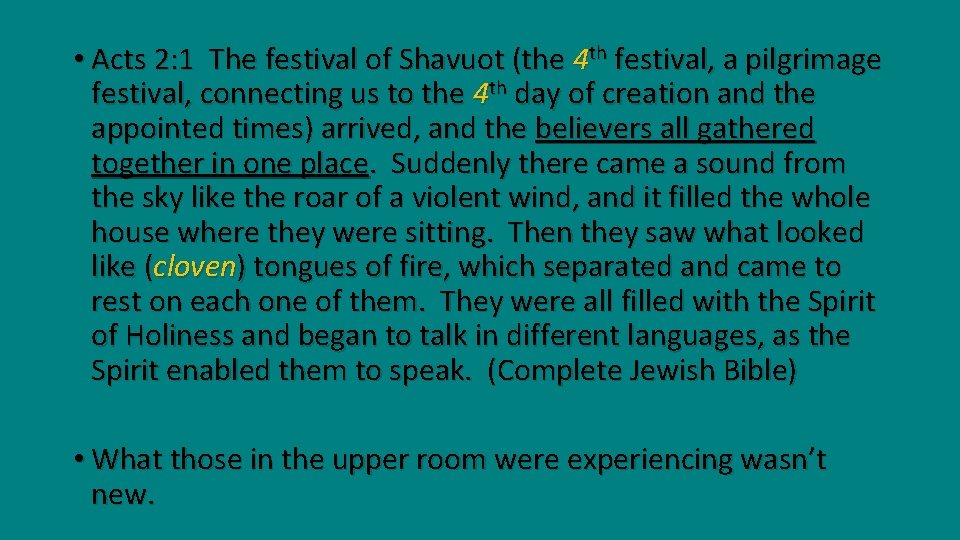  • Acts 2: 1 The festival of Shavuot (the 4 th festival, a