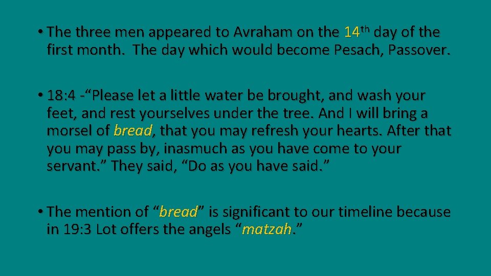  • The three men appeared to Avraham on the 14 th day of