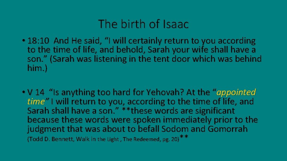 The birth of Isaac • 18: 10 And He said, “I will certainly return