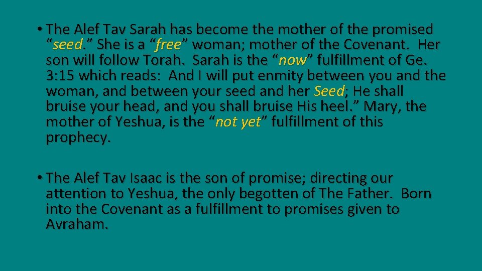  • The Alef Tav Sarah has become the mother of the promised “seed.