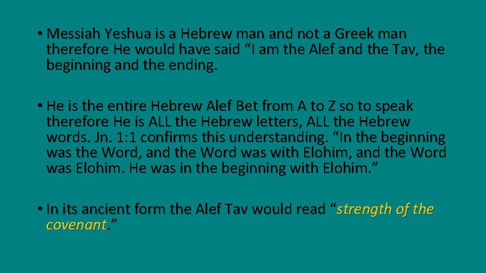  • Messiah Yeshua is a Hebrew man and not a Greek man therefore