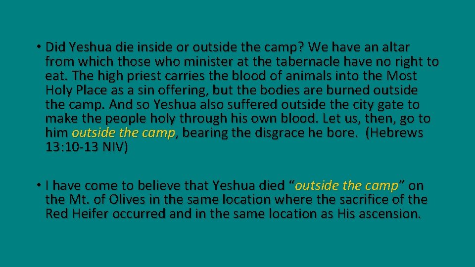  • Did Yeshua die inside or outside the camp? We have an altar