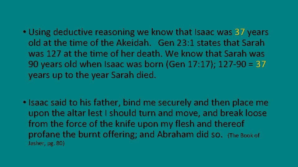  • Using deductive reasoning we know that Isaac was 37 years old at