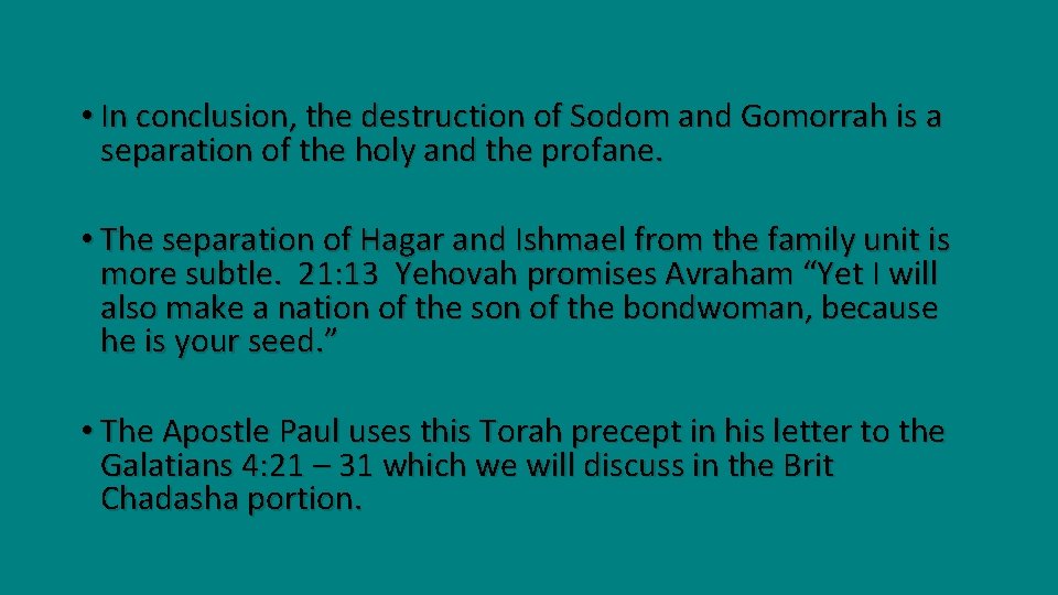  • In conclusion, the destruction of Sodom and Gomorrah is a separation of