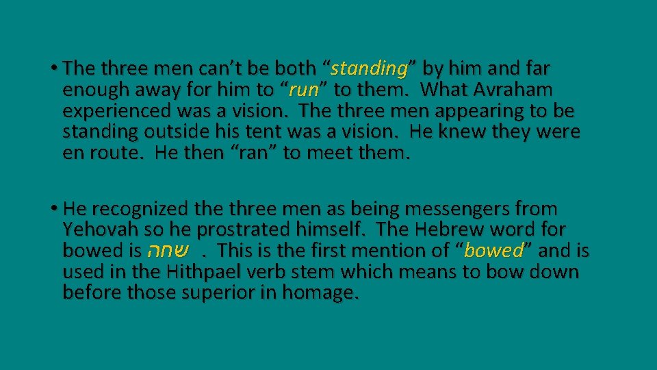  • The three men can’t be both “standing” by him and far enough