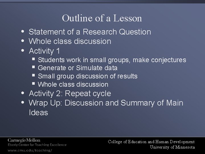 Outline of a Lesson • • • Statement of a Research Question Whole class