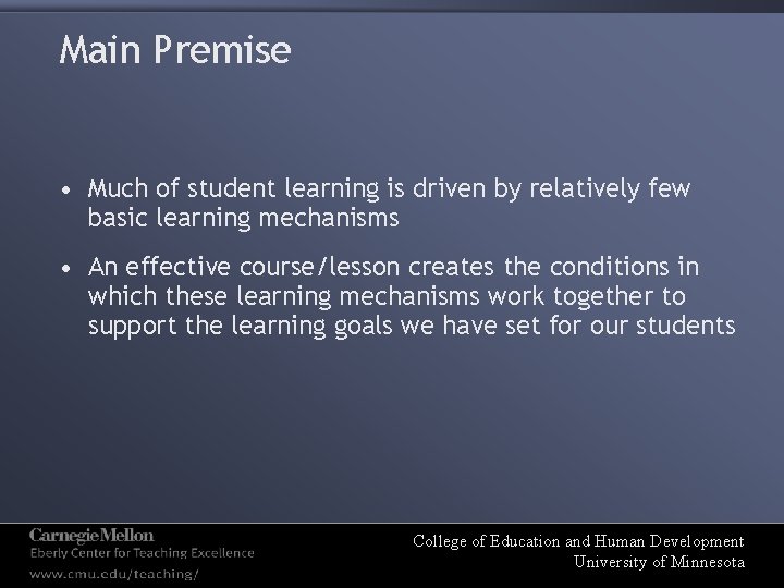 Main Premise • Much of student learning is driven by relatively few basic learning