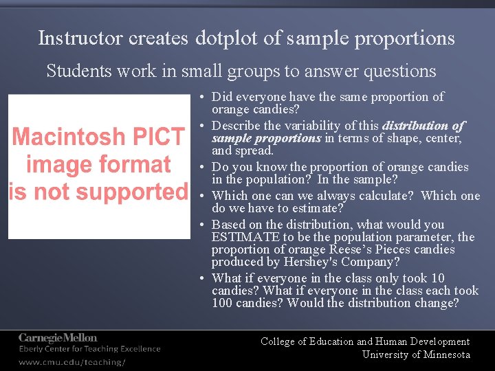 Instructor creates dotplot of sample proportions Students work in small groups to answer questions