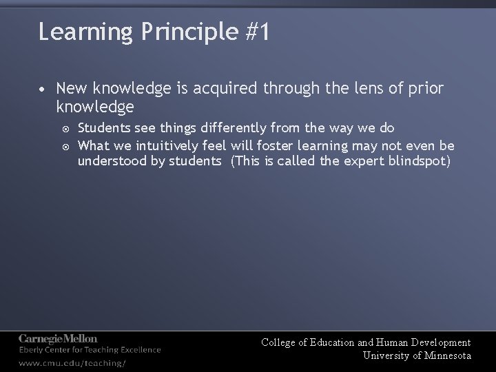 Learning Principle #1 • New knowledge is acquired through the lens of prior knowledge