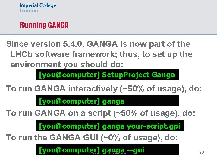 Running GANGA Since version 5. 4. 0, GANGA is now part of the LHCb