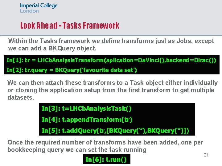 Look Ahead - Tasks Framework Within the Tasks framework we define transforms just as