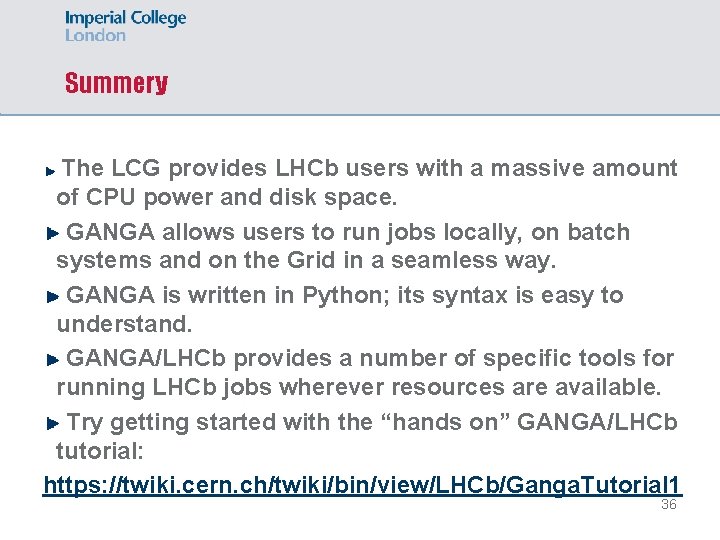 Summery The LCG provides LHCb users with a massive amount of CPU power and
