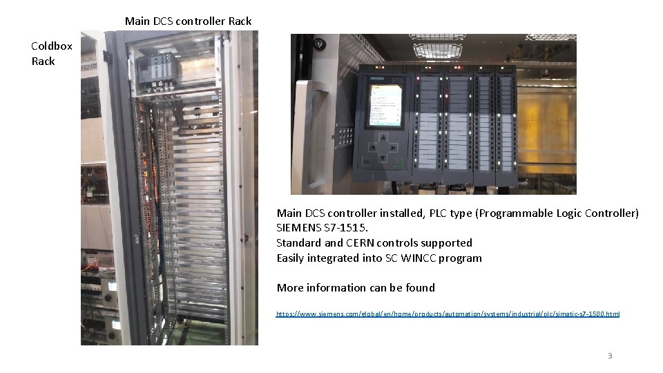 Main DCS controller Rack Coldbox Rack Main DCS controller installed, PLC type (Programmable Logic