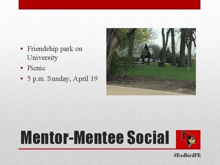  • Friendship park on University • Picnic • 5 p. m. Sunday, April