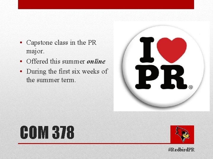  • Capstone class in the PR major. • Offered this summer online •