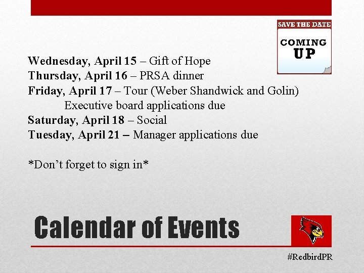 Wednesday, April 15 – Gift of Hope Thursday, April 16 – PRSA dinner Friday,