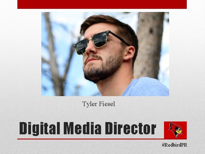 Tyler Fiesel Digital Media Director #Redbird. PR 