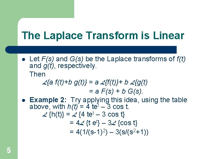The Laplace Transform is Linear l l 5 Let F(s) and G(s) be the The Laplace Transform is Linear l l 5 Let F(s) and G(s) be the