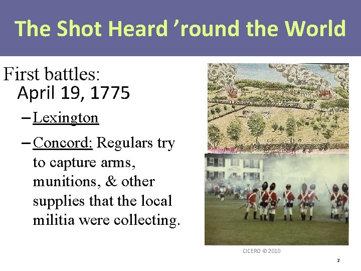 The Shot Heard ’round the World First battles: April 19, 1775 – Lexington –